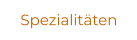 Spezialitäten